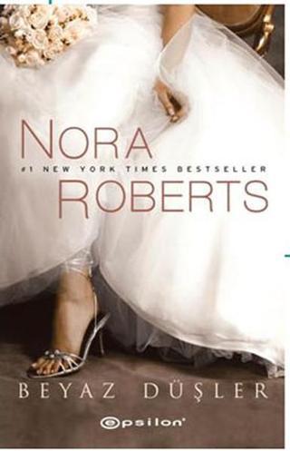 Beyaz Düşler - Nora Roberts - Epsilon Yayınevi