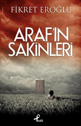 Araf'ın Sakinleri - Fikret Eroğlu - Profil Kitap Yayınevi