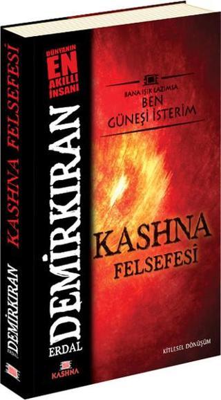 Kashna Felsefesi - Erdal Demirkıran - Kashna Kitap Ağacı