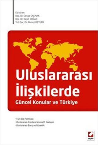 Uluslararası İlişkilerde Güncel Konular ve Türkiye - Nejat Doğan - Seçkin Yayıncılık