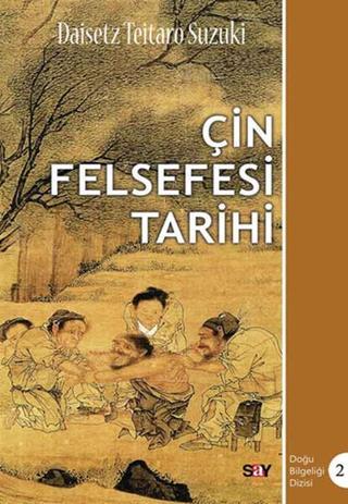 Çin Felsefesi Tarihi - Daisetz Teitaro Suzuki - Say Yayınları