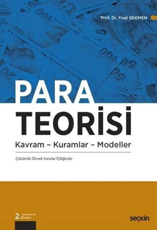 Para Teorisi - Kavram - Kuramlar - Modeller - Fuat Sekmen - Seçkin Yayıncılık