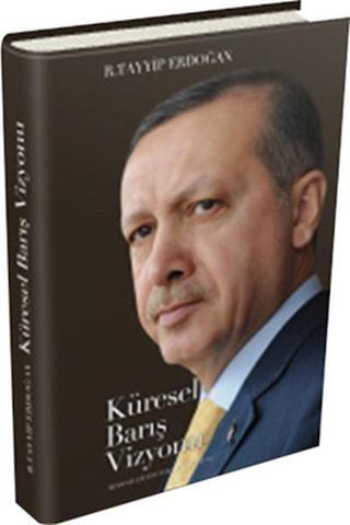 Küresel Barış Vizyonu Recep Tayyip Erdoğan Meydan Yayıncılık