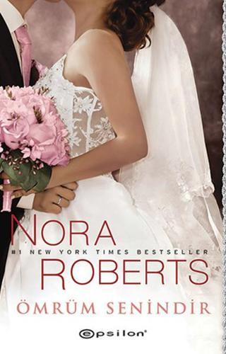 Ömrüm Senindir - Nora Roberts - Epsilon Yayınevi