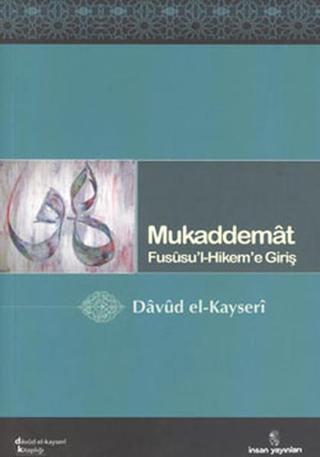 Mukaddemat - Fususu'l-Hikem'e Giriş - Davud El-Kayseri - İnsan Yayınları