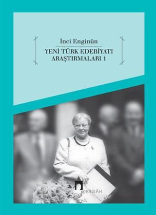 Yeni Türk Edebiyatı Araştırmaları 1 - İnci Enginün - Dergah Yayınları