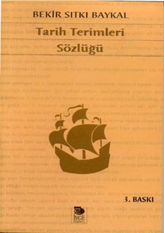 Tarih Terimleri Sözlüğü - Bekir Sıtkı Baykal - İmge Kitabevi
