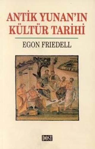 Antik Yunan'ın Kültür Tarihi - Egon Frieddell - Dost Kitabevi