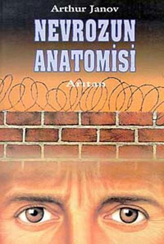 Nevrozun Anatomisi - Arthur Janov - Arıtan Yayınevi