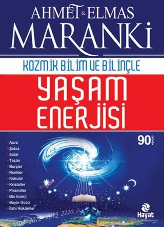 Yaşam Enerjisi (Kozmik Bilim ve Bilinçte) - Prof.Dr.Ahmet Maranki - Mozaik Yayınları