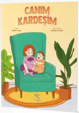 Canım Kardeşim - Bilsev Akış - 5 Yıldız Yayınları