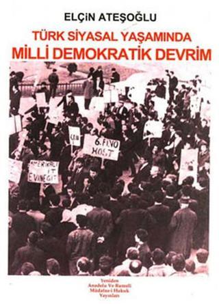 Türk Siyasal Yaşamında Milli Demokratik Devrim - Elçin Ateşoğlu - Yeniden Ana. ve Rum. Yayınları