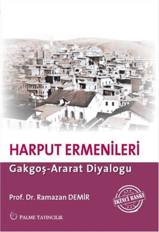 Ermeni İsyanı ve Harput Ermenileri - Ramazan Demir - Palme Yayınları