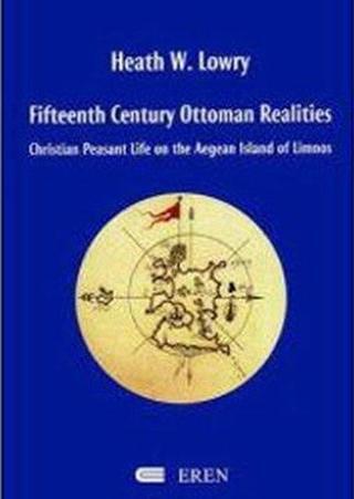 Fifteenth Century Ottoman Realities - Heath W. Lowry - Eren Yayıncılık