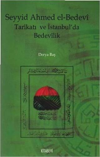 Seyyid Ahmed el-Bedevi Tarikatı ve İstanbul'da Bedevilik - Derya Baş - Kitabevi Yayınları