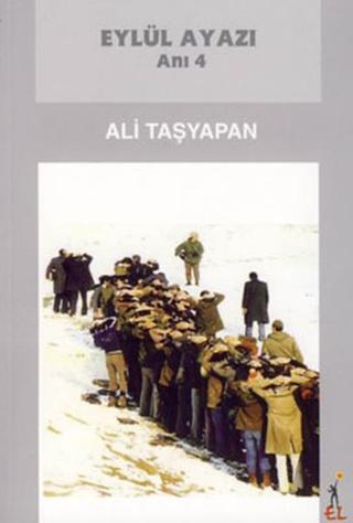 Eylül Ayazı - Anı 4 - Ali Taşyapan - El Yayınları
