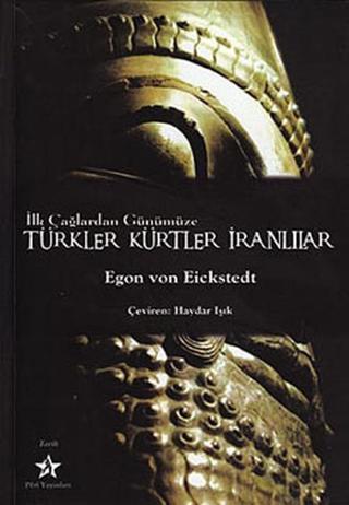 İlk Çağlardan Günümüze Türkler Kürtler İranlılar - Egon Von Eickstedt - Peri Yayınları