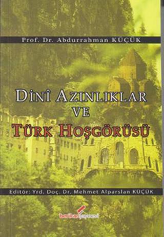 Dini Azınlıklar ve Türk Hoşgörüsü - Abdurrahman Küçük - Berikan Yayınevi