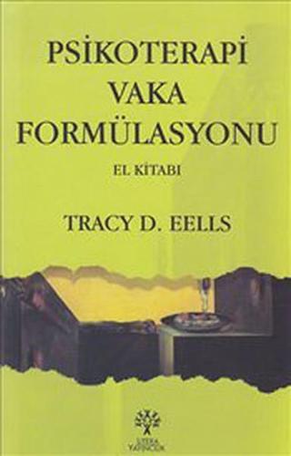 Psikoterapi Vaka Formülasyonu - Tracy D. Eells - Litera