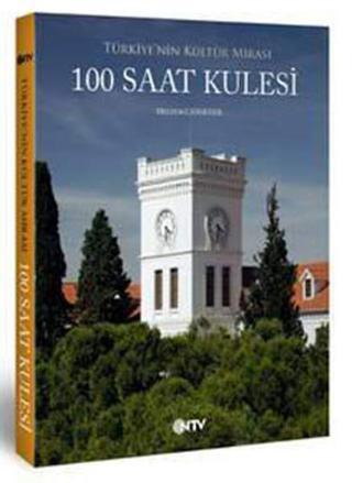 Türkiye'nin Kültür Mirası-100 Saat Kulesi - Meltem Cansever - NTV