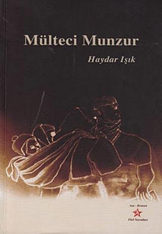 Mülteci Munzur - Haydar Işık - Peri Yayınları
