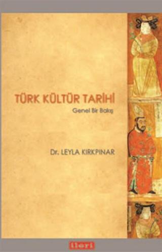 Türk Kültür Tarihi - Leyla Kırkpınar - İleri Yayıncılık - izmir
