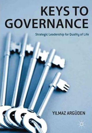 Keys to Governance: Strategic Leadership for Quality of Life - Yılmaz Argüden - Palgrave Macmillan