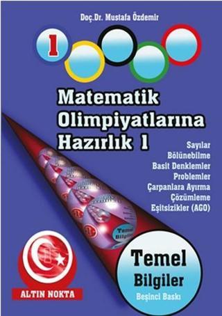 Matematik Olimpiyatlarına Hazırlık -1 - Dr. H. Mustafa Özdemir - Altın Nokta Yayınları