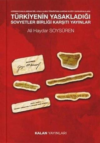 Türkiye'nin Yasakladığı Sovyetler Birliği Karşıtı Yayınlar - Azerbaycanlılardan İdil-Urallılara Türk - Ali Haydar Soysüren - Kalan Yayınları