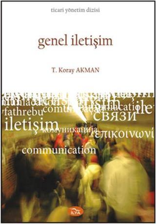 Genel İletişim - T. Koray Akman - İlya Yayınları