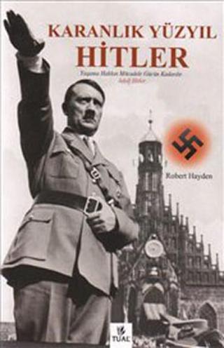 Karanlık Yüzyıl Hitler - Robert Hayden - Tual Yayınları