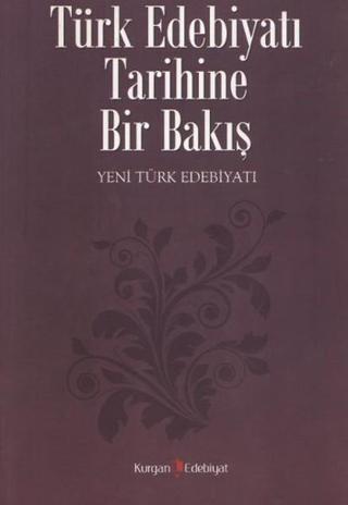 Türk Edebiyatı Tarihine Bir Bakış - Kolektif  - Kurgan Edebiyat