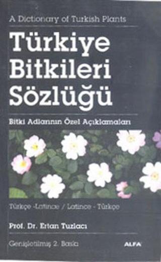 Türkiye Bitkiler Sözlüğü - Ertan Tuzlacı - Alfa Yayıncılık