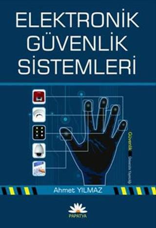 Elektronik Güvenlik Sistemleri - Ahmet Yılmaz - Papatya Bilim
