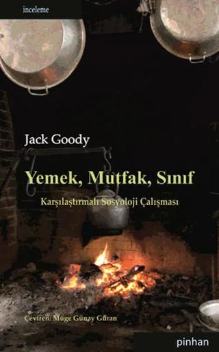 Yemek Mutfak Sınıf - Jack Goody - Pinhan Yayıncılık