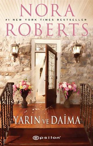 Yarın ve Daima - Nora Roberts - Epsilon Yayınevi