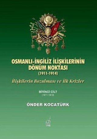 Osmanlı-İngiliz İlişkilerinin Dönüm Noktası - Önder Kocatürk - Boğaziçi Yayınları