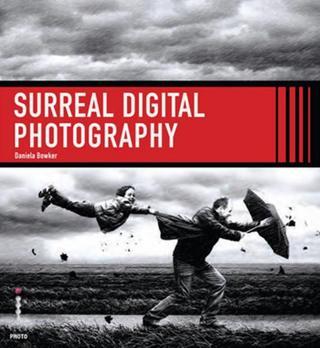 Surreal Digital Photography - Daniela Bowker - Ilex