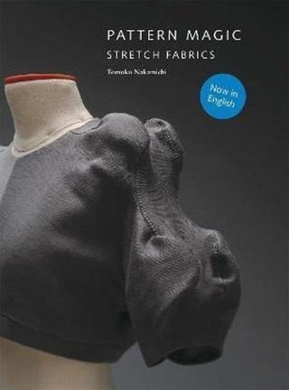 Pattern Magic: Stretch Fabrics - Tomoko Nakamichi - Laurence King Publishing