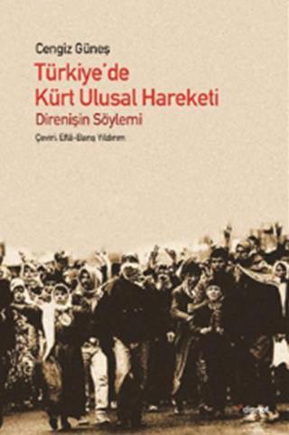 Türkiye'de Kürt Ulusal Hareketi: Direnişin Söylemi - Cengiz Güneş - Dipnot
