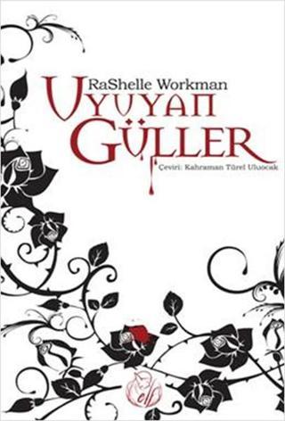 Uyuyan Güller - Rashelle Workman - Elf Yayınları