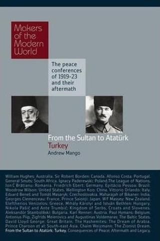 From the Sultan to Ataturk: Turkey (Makers of the Modern World) - Andrew Mango - Haus Publishing