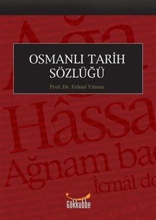 Osmanlı Tarih Sözlüğü - Fehmi Yılmaz - Gökkubbe