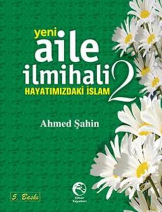 Yeni Aile İlmihali 2 - Ahmed Şahin - Cihan Yayınları
