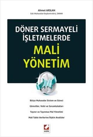 Döner Sermayeli İşletmelerde Mali Yönetim - Prof. Dr. Ahmet Arslan - Seçkin Yayıncılık
