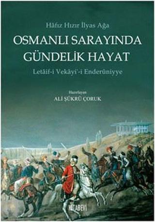 Osmanlı Sarayında Gündelik Hayat - Ali Şükrü Çoruk - Kitabevi Yayınları