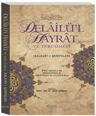 Delailü'l Hayrat ve Tercümesi (Kod:043) - Ebu Abdullah Muhammed b. Süleyman el-Cezüli - Huzur Yayınevi