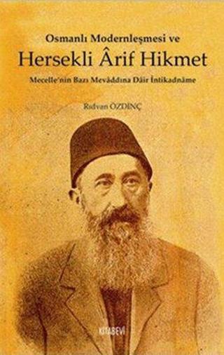 Osmanlı Modernleşmesi ve Hersekli Arif Hikmet - Rıdvan Özdinç - Kitabevi Yayınları
