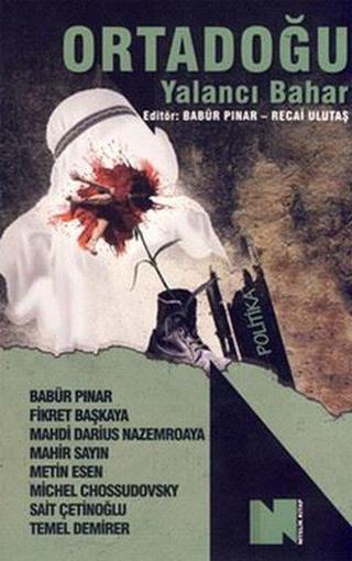 Orta Doğu/ Yalancı Bahar - Babür Pınar - Nitelik Kitap