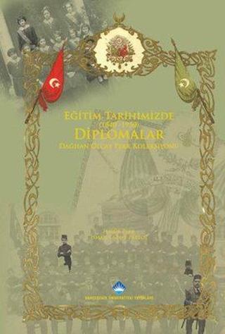 Eğitim Tarihimizde Diplomalar (1840 - 1850) - Haluk Perk - Bahçeşehir Üni.Yayınları